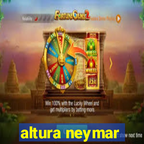 altura neymar